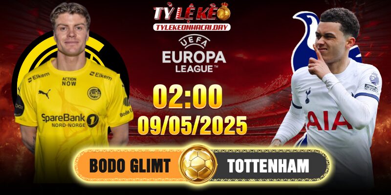 Soi kèo Bodo Glimt vs Tottenham 02h00, 09/05/2025 Europa League 1 Bodo Glimt vs Tottenham