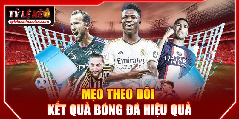 KQBD Kết Quả Bóng Đá Hôm Nay | Tỷ Số & Tỷ Lệ Kèo Nhà Cái 36 Mẹo theo dõi kết quả bóng đá hiệu quả